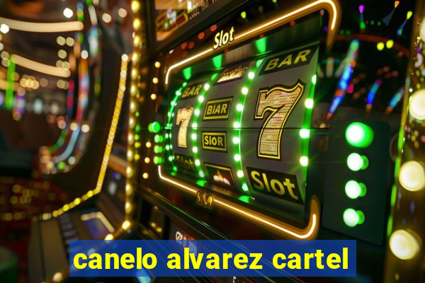 canelo alvarez cartel